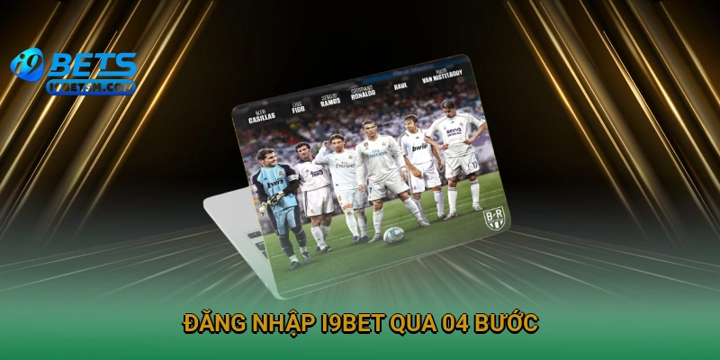 dang-nhap-i9bet-qua-04-buoc