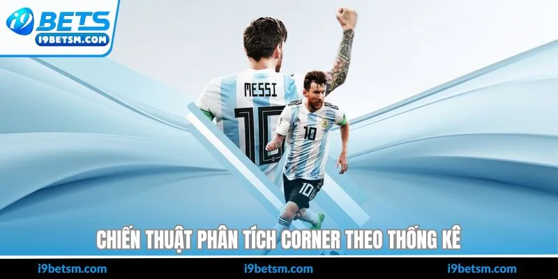 Chiến thuật phân tích corner theo thống kê