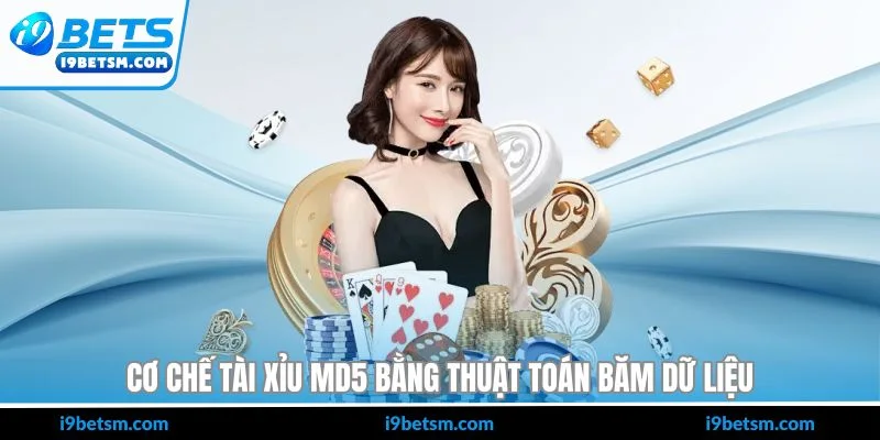 Cơ chế tài xỉu MD5 bằng thuật toán băm dữ liệu