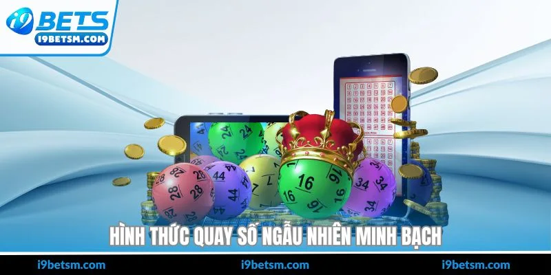 Hình thức quay số ngẫu nhiên minh bạch