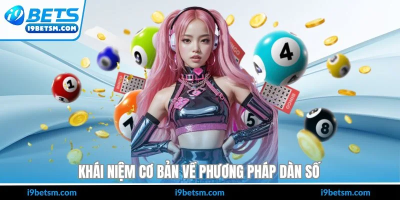 Khái niệm cơ bản về phương pháp dàn số