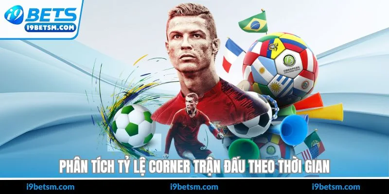 Phân tích tỷ lệ corner trận đấu theo thời gian